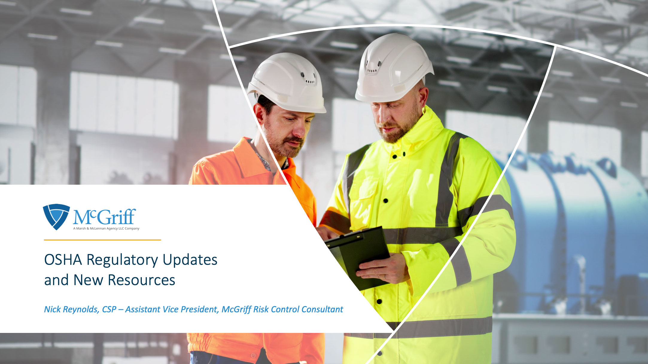 McGriff. OSHA Regulatory Updates and New Resources. Nick Reynolds, CSP - Assistance Vice President, McGriff Risk Control Consultant